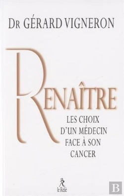 Bertrand.pt - Renaitre Un Medecin A L'Epreuve Du Cancer