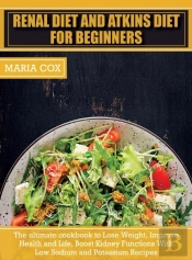 Renal Diet For Beginners   Atkins Diet: