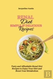 Renal Diet Simple & Delicious Recipes