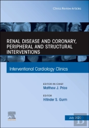 Renal Disease And Coronary, Peripheral And Structural Interventions, An Issue Of Interventional Cardiology Clinics