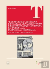 'Renascença' Artística e Práticas de Conservação e Restauro Arquitectónico em Portugal, Durante a I República