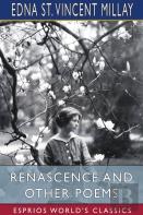Renascence And Other Poems (Esprios Classics)