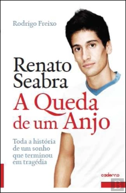 Bertrand.pt - Renato Seabra - A Queda de Um Anjo