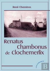 Renatus Chambonus De Clochemerlix