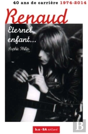Renaud, Éternel Enfant... ; 1974 - 2014 : 40 Ans De Carrière