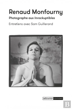 Bertrand.pt - Renaud Monfourny, Photographe Aux Inrockuptibles : Entretiens Avec Sam Guillerand