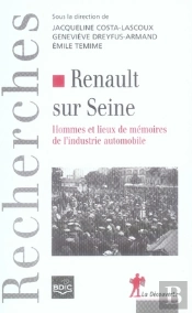 Renault Sur Seine ; Hommes Et Lieux De Mémoires De L'Industrie Automobile