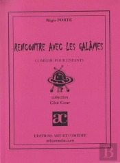 Rencontre Avec Les Galames ; Comedie Pour Enfants