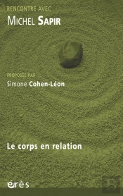 Rencontre Avec : Michel Sapir ; Le Corps En Relation