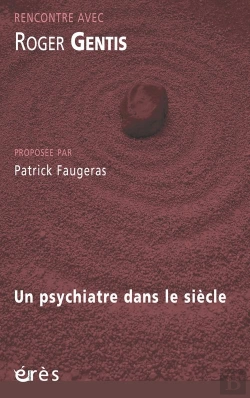 Bertrand.pt - Rencontre Avec : Roger Gentis ; Un Psychiatre Dans Le Siècle