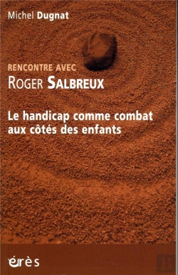 Bertrand.pt - Rencontre Avec : Roger Salbreux ; De La Création Des Camps Au Siichla, Le Handicap Comme Combat