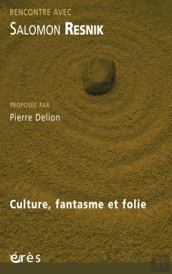 Bertrand.pt - Rencontre Avec : Salomon Resnik ; Culture, Fantasme Et Folie