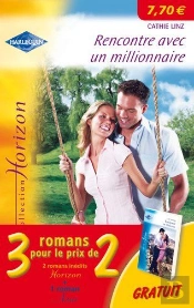Rencontre Avec Un Millionnaire ; Une Union De Circonstance ; Escapade En Toscane