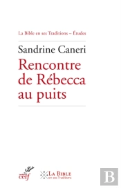 Rencontre De Rebecca Au Puits