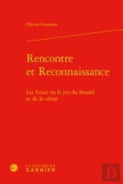 Rencontre Et Reconnaissance - Les <I>Essais</I> Ou Le Jeu Du Hasard Et De La Ver