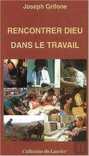 Rencontrer Dieu Dans Le Travail