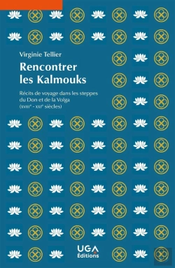 Bertrand.pt - Rencontrer Les Kalmouks : Récits De Voyage Dans Les Steppes Du Don Et De La Volga (Xviiie-Xxie Siècles)