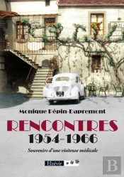 Rencontres ; 1954-1966 ; Souvenirs D'Une Visiteuse Médicale