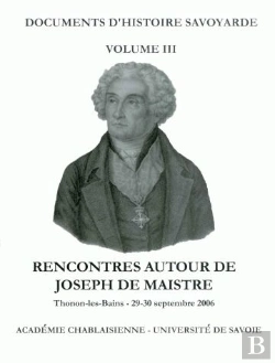 Bertrand.pt - Rencontres Autour De Joseph De Maistre. Colloque De Thonon-Les-Bains  Des 29-30 Septembre 2006