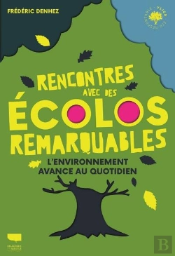 Bertrand.pt - Rencontres Avec Des Écolos Remarquables : L'Environnement Avance Au Quotidien