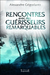 Rencontres Avec Des Guerisseurs Remarquables