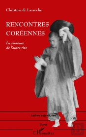 Rencontres Coreennes ; La Visiteuse De L'Autre Rive