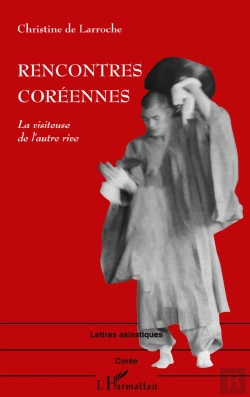 Bertrand.pt - Rencontres Coreennes ; La Visiteuse De L'Autre Rive