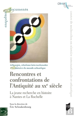Bertrand.pt - Rencontres Et Confrontations De L'Antiquité Au Xxe Siècle : La Jeune Recherche En Histoire À Nantes Et La Rochelle