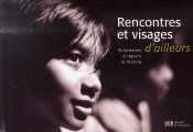 Rencontres Et Visages D'Ailleurs ; Volontaires À Travers Le Monde