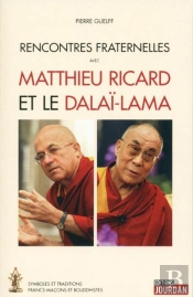 Rencontres Fraternelles Avec Matthieu Ricard Et Le Dalai-Lama