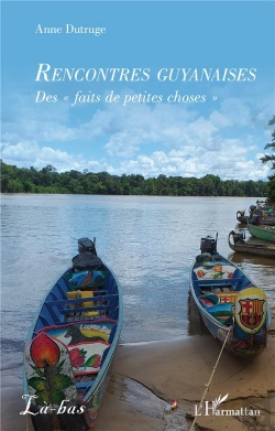 Bertrand.pt - Rencontres Guyanaises : Des « Faits De Petites Choses »