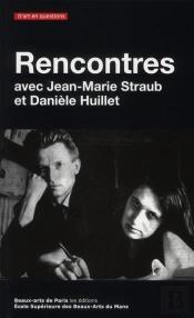 Rencontres ; Jean-Marie Straub Et Daniele Huillet