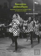 Rencontres Post-Exotiques : Transmettre Et Éprouver Les Danses Sabar En France Et En Suisse