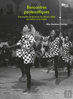 Bertrand.pt - Rencontres Post-Exotiques : Transmettre Et Éprouver Les Danses Sabar En France Et En Suisse