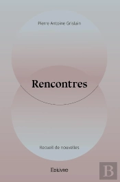 Rencontres : Recueil De Nouvelles
