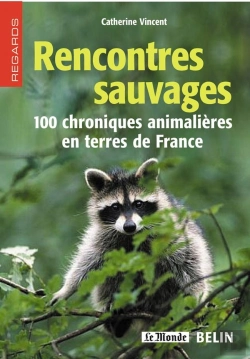 Bertrand.pt - Rencontres Sauvages : 100 Chroniques Animalières En Terres De France