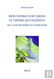 Rencontres Sur Tables Et Choses Qui Trainent. De La Nature Morte En Litterature