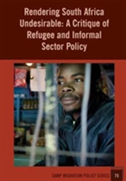 Bertrand.pt - Rendering South Africa Undesirable: A Critique Of Refugee And Informal Sector Policy