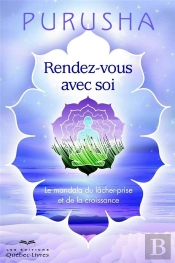 Rendez-Vous Avec Soi ; Le Mandala Du Lâcher-Prise Et De La Croissance (2e Édition)