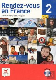Rendez-Vous En France Tome 2 ; Niveau A1.1 Du Cecrl