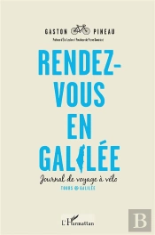 Rendez Vous En Galilée ; Journal De Voyage À Vélo ; Tours - Galilée