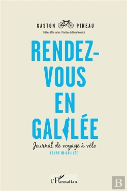 Bertrand.pt - Rendez Vous En Galilée ; Journal De Voyage À Vélo ; Tours - Galilée