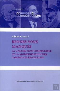 Bertrand.pt - Rendez-Vous Manqués ; La Gauche Non Communiste Et La Modernisation Des Campagnes Françaises