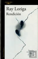 Rendición (Premio Alfaguara De Novela 2017)