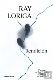 Rendición (Premio Alfaguara De Novela 2017)