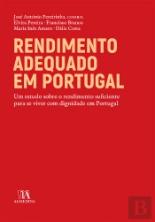 Rendimento Adequado Em Portugal - Um Estudo Sobre O Rendimento Suficiente Para Viver Com Dignidade E