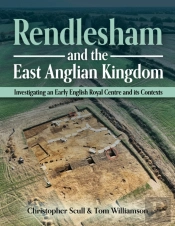 Rendlesham And The East Anglian Kingdom