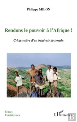 Bertrand.pt - Rendons Le Pouvoir À L'Afrique ! Cri De Colère D'Un Bénévole De Terrain