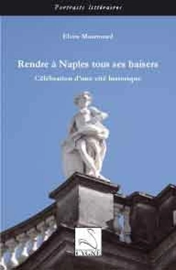 Bertrand.pt - Rendre À Naples Tous Ses Baisers ; Célébration D'Une Cité Historique