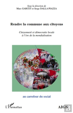 Bertrand.pt - Rendre La Commune Aux Citoyens ; Citoyenneté Et Démocratie Locale À L'Ère De La Mondialisation